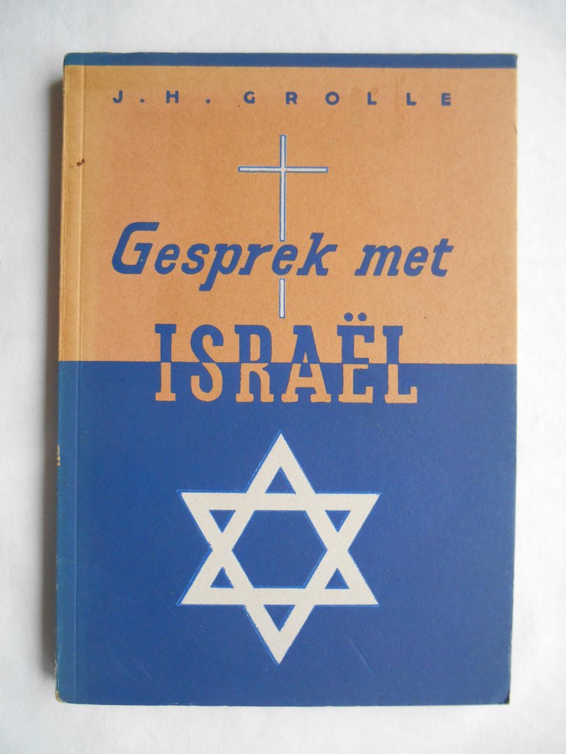 Grolle, J.H. - Gesprek met Israël