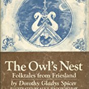 Spicer, Dorothy Gladys / Wadowski-Bak, Alice - The Owl's Nest. Folktales from Friesland