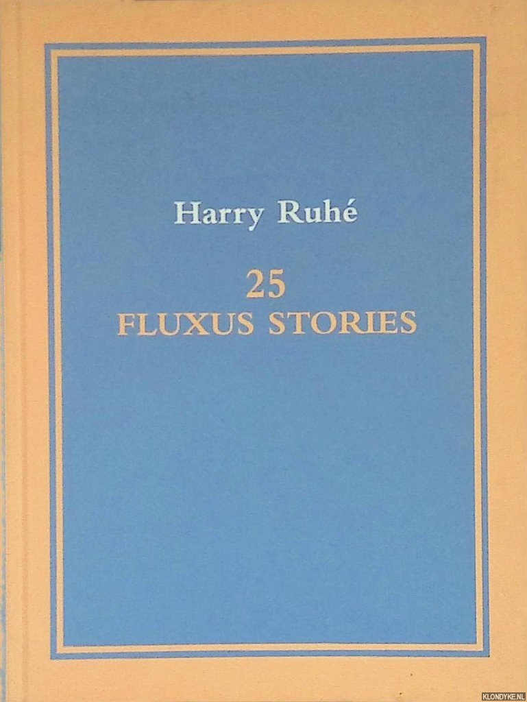 Ruhé, Harry - 25 Fluxus Stories