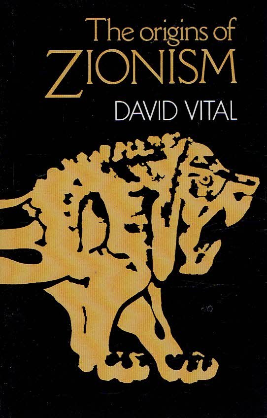 VITAL, David - The origins of Zionism.