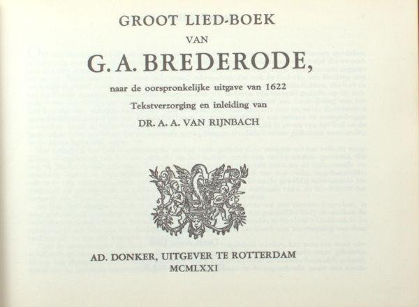 Brederode, G.A. - Groot Lied-boek. Naar de oorspronkelijke uitgave van 1622