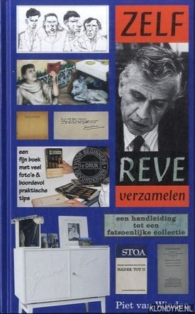 Winden, Piet Van - Zelf Reve Verzamelen. Een Handleiding Tot Een Fatsoenlijke Collectie