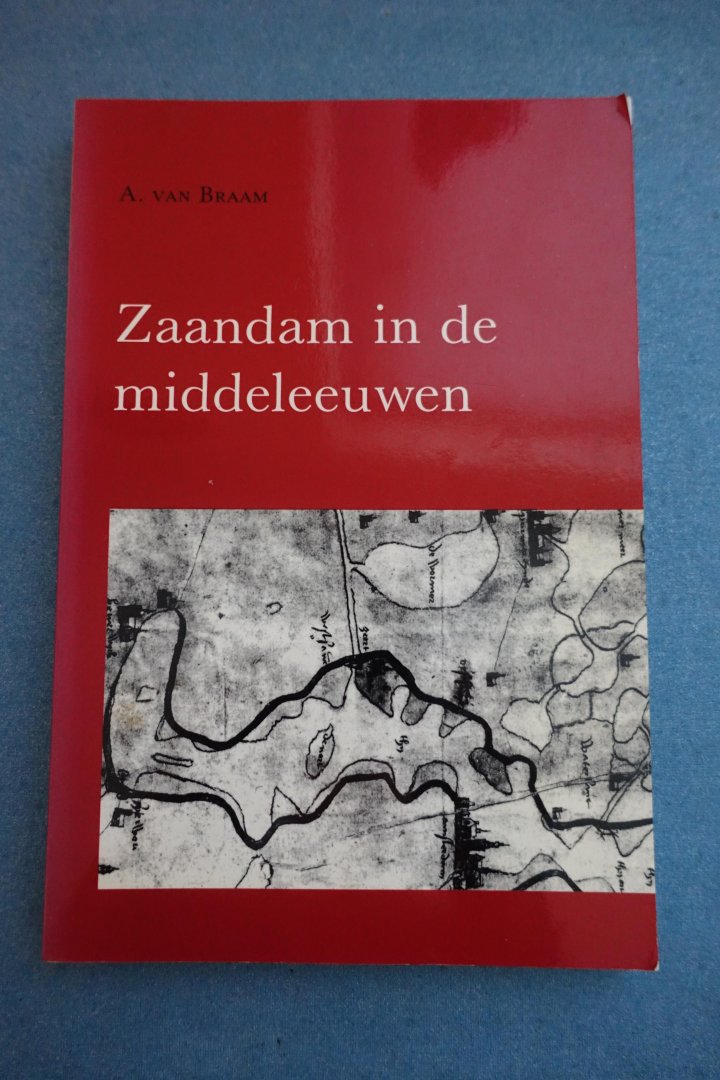 Braam, A. van - Zaandam in de middeleeuwen