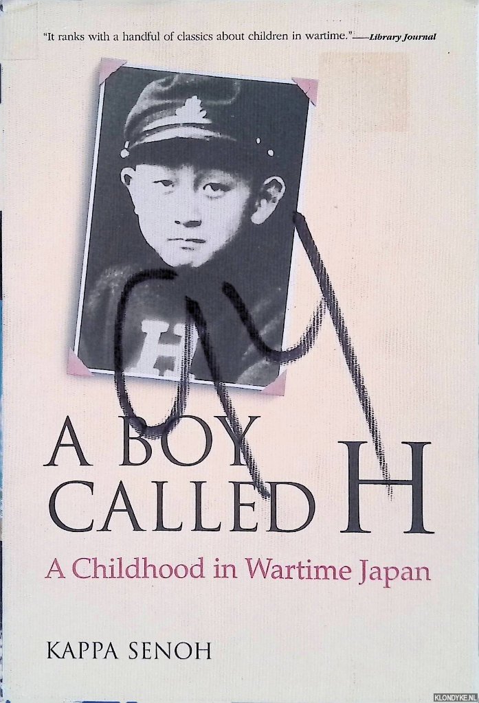 Senoh, Kappa - A Boy Called H: A Childhood in Wartime Japan