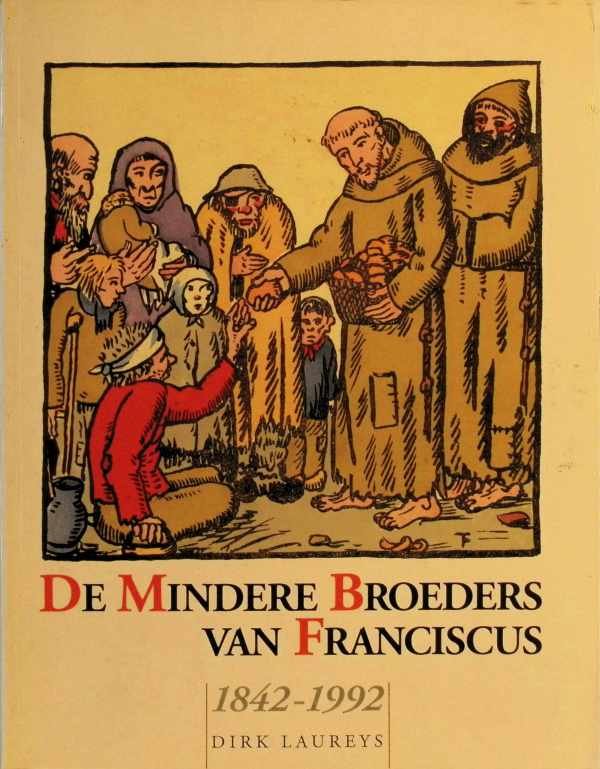 Dirk Laureys - De Mindere Broeders van Franciscus 1842 - 1992