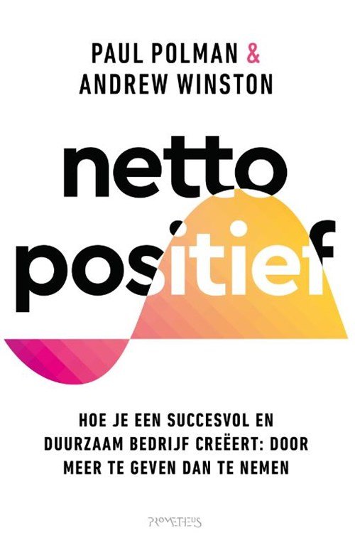 Paul Polman ; Andrew Winston - Netto positief