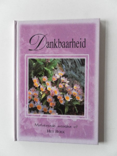  - Dankbaarheid Motiverende woorden uit Het Boek