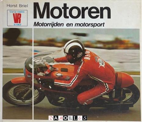 Horst Briel - Motoren. Motorrijden en motorsport
