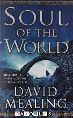 David Mealing - The Ascension Cycle. Book 1: Soul of the World