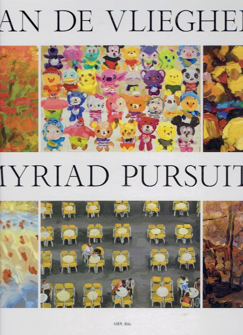VLIEGHER, Jan De - Els WUYTS - Jan De Vliegher - Myriad Pursuits.