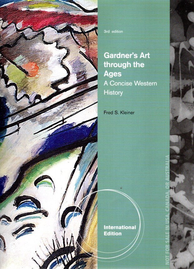 KLEINER, Fred S. - Gardner's Art through the Ages. A Concise Western History. 3rd edition - International Edition.