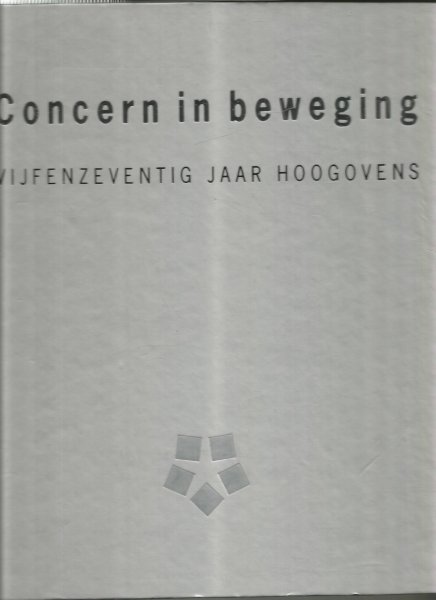 Nieuwenhuys, Willem - Concern in beweging; 75 jaar Hoogovens