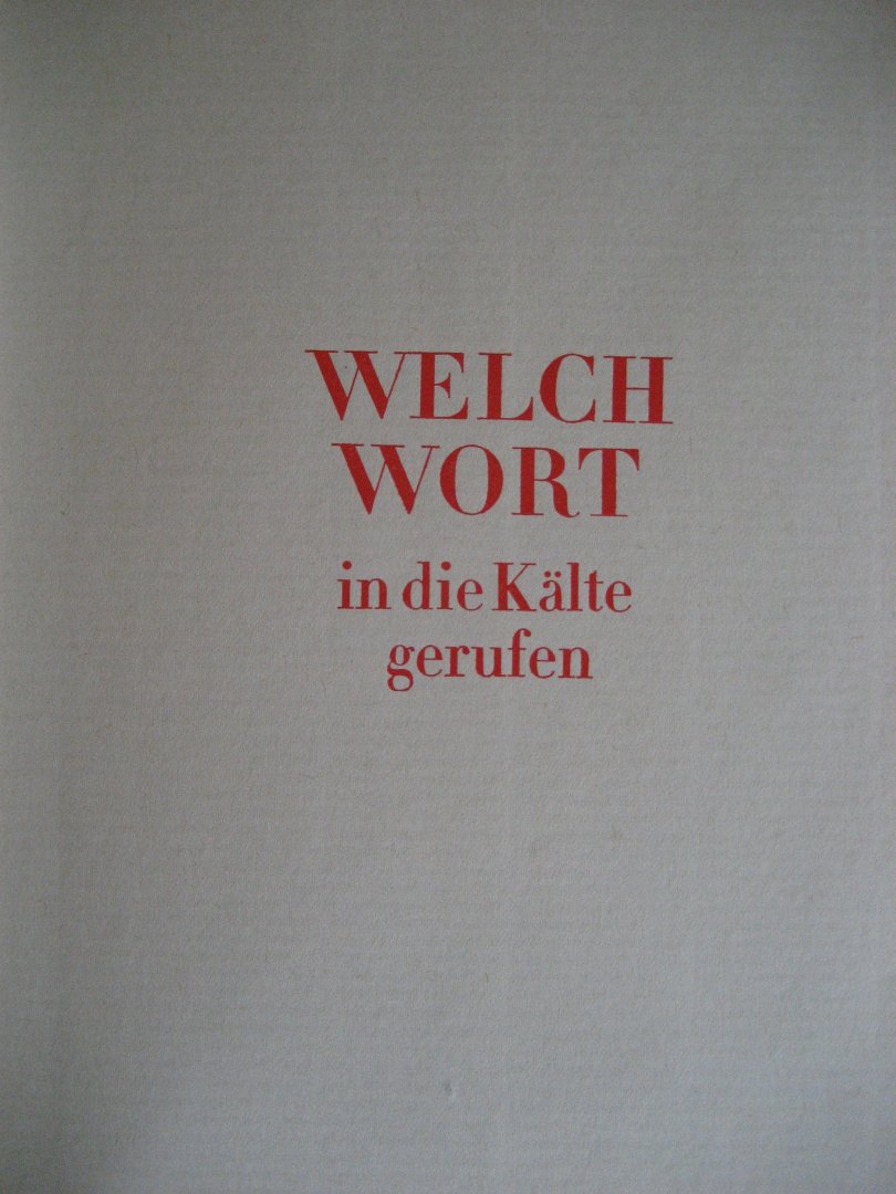  - Welch Wort in die Kälte gerufen. Die Judenverfolgung des Dritten Reiches im deutschen Gedichten
