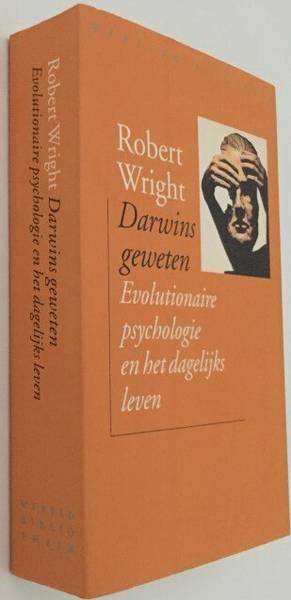 WRIGHT, ROBERT. - Darwins geweten. Evolutionaire psychologie en het dagelijks leven.