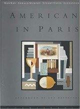 Americans in Paris (1921 - 1931) - Man Ray - Gerald Murphy - Stuart Davis - Alexander Calder