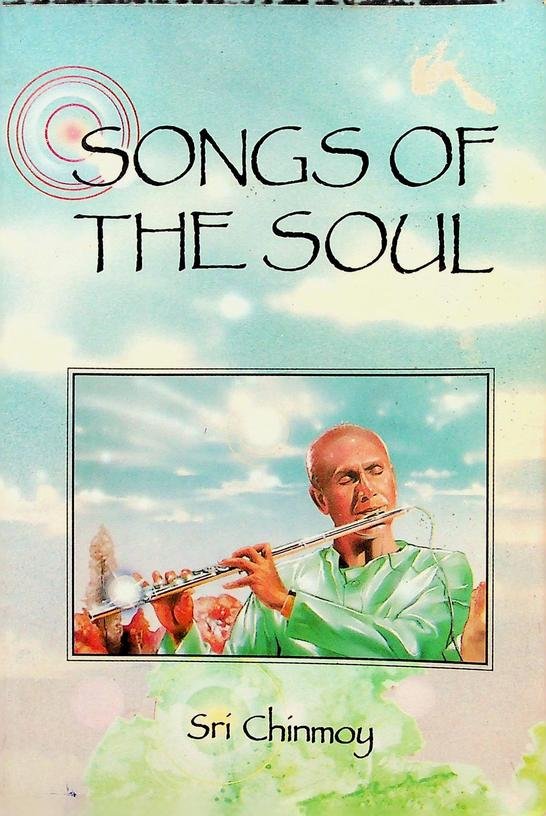 Chinmoy, Sri - Songs of the Soul
