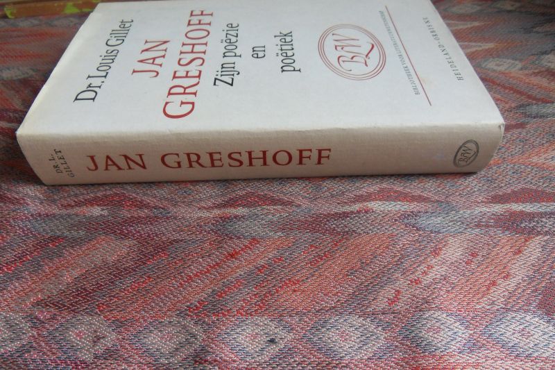 Gillet, dr. Louis. - Jan Greshoff. - Zijn poëzie en poëtiek.