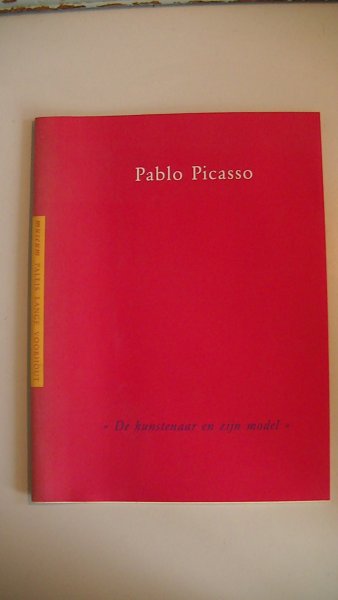 Picasso, Pablo. - Pablo Picasso, De Kunstenaar en zijn Model. Prentkunst van Pablo Picasso