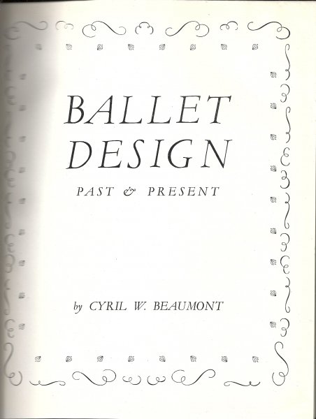 BEAUMONT, CYRIL W. - Ballet DFesign - Past & Present