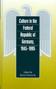 Pommerin, Reiner (ed.) - Culture in the Federal Republic of Germany, 1945-1995.