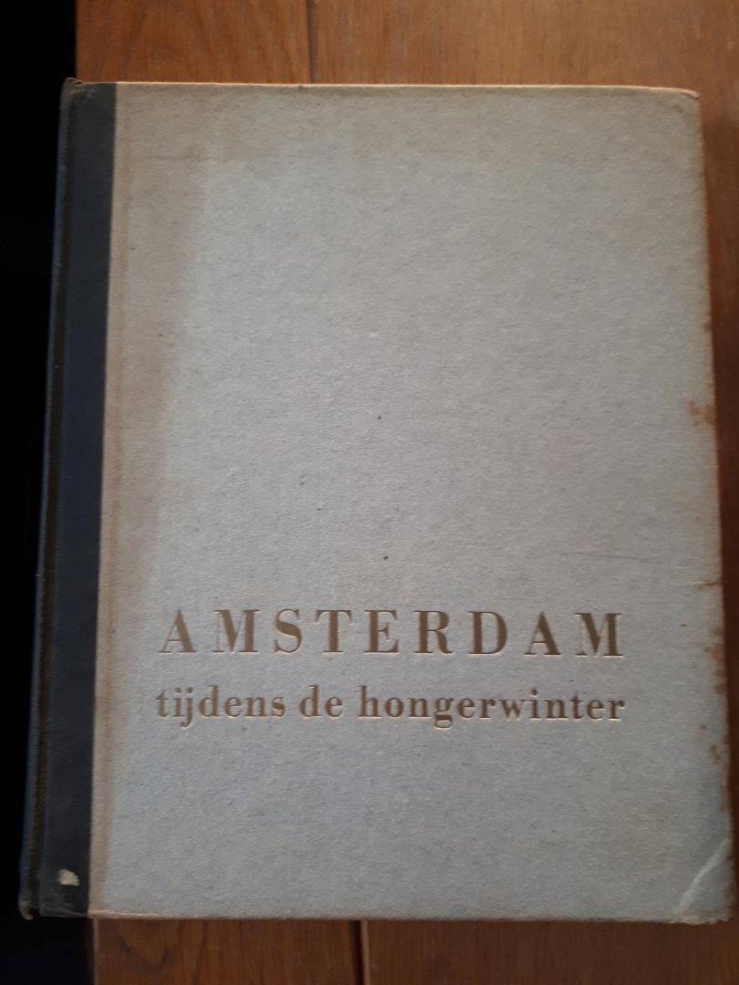 Nor, Max e.a. - Amsterdam tijdens de hongerwinter