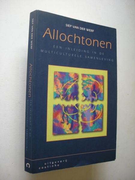 Werf, S. van der - Allochtonen, Een inleiding in de multiculturele samenleving