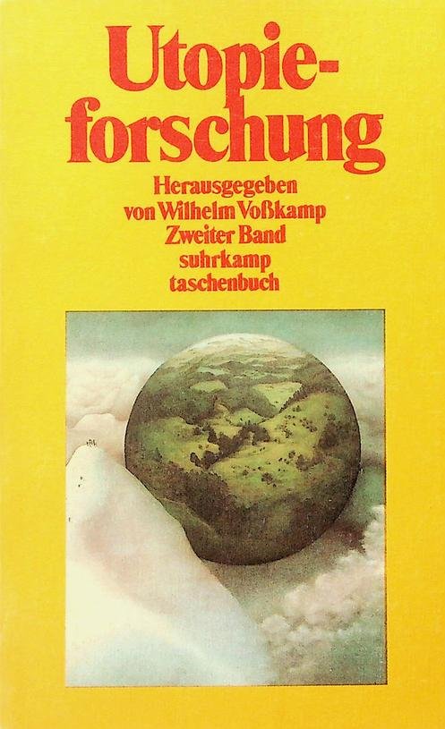 Vosskamp, Wilhelm [Hrsg.] - Utopieforschung. Interdisziplinäre Studien zur neuzeitlichen Utopie. Zweiter Band