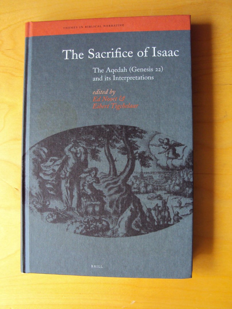 Noort, Ed en Eibert Tigchelaar (eds.) - The Sacrifice of Isaac. The Aqedah (Genesis 22) and its Interpretation
