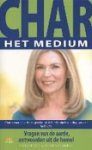 Margolis, C & Saint George, V. - Char het medium - Vragen van de aarde, antwoorden uit de hemel