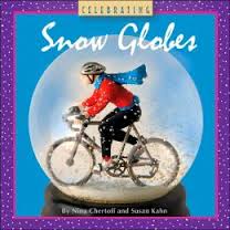 Chertoff, Nina, Susan  Kahn - Celebrating Snow Globes