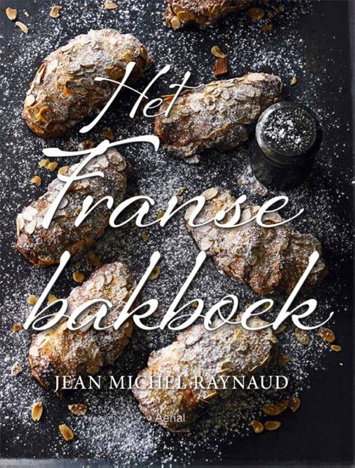 Jean Michel Raynaud & Barbara Mc Clenahan - Het Franse bakboek