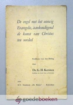 Kersten, Ds. G.H. - De engel met het eeuwig Evangelie, aankondigend de komt van Christus ten oordeel --- Predikatie voor den Biddag
