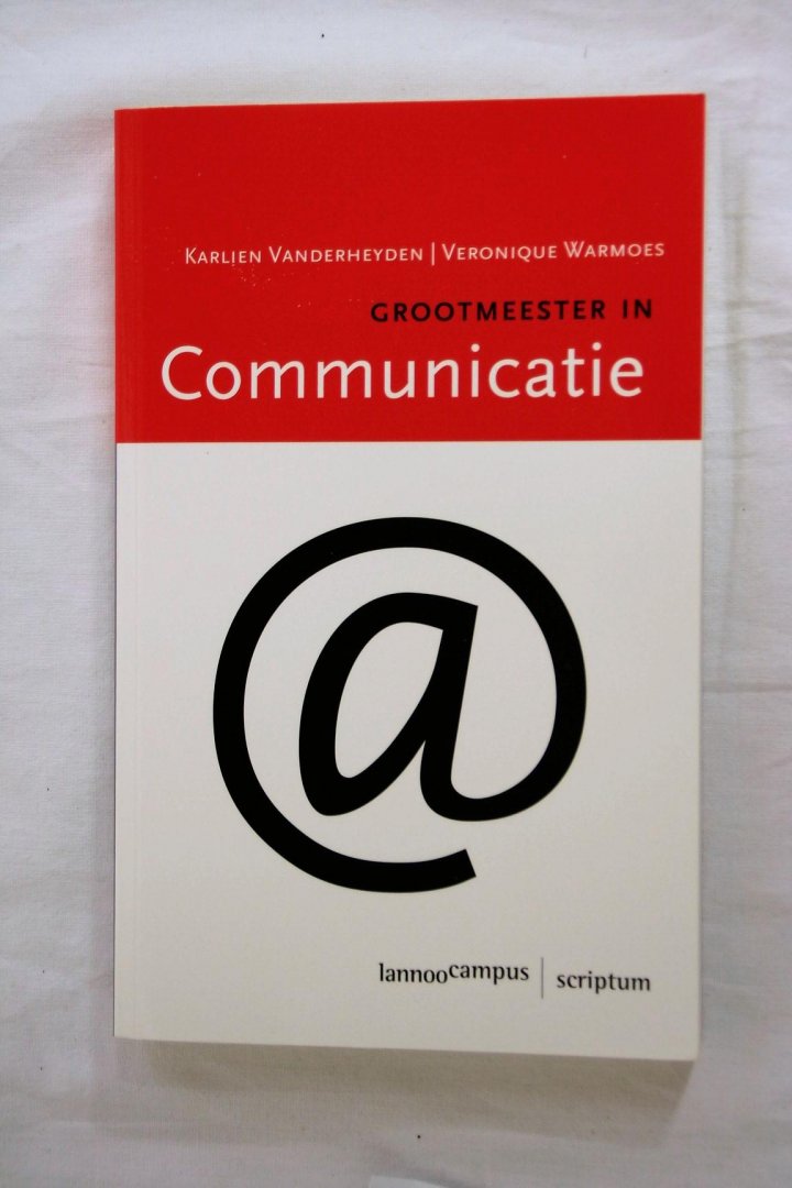 Vanderheyden, Karlien/Warmoes, Veronique - Grootmeester in communicatie