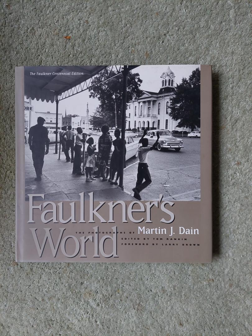 Rankin ed - Faulkner's World, the photographs of Martin J Dain