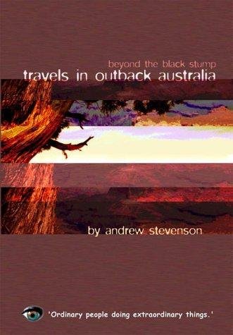 Stevenson, Andrew - Travels in Outback Australia / Beyond the Black Stump