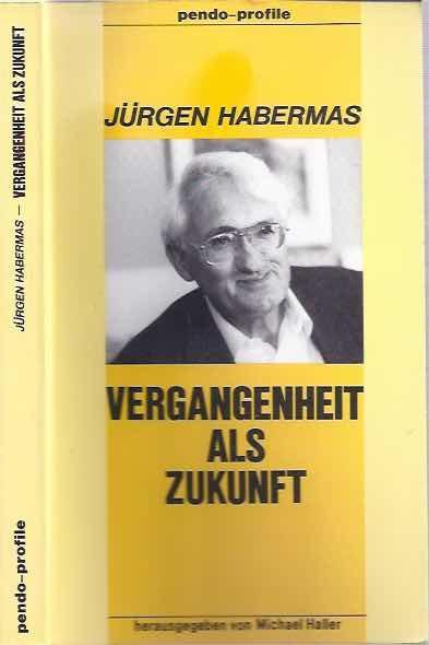 Habermas, Jürgen. - Vergangenheit als Zukunft.