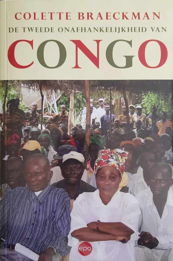 BRAECKMAN Colette - De tweede onafhankelijkheid van Congo (vertaling van Vers la deuxième indépendance du Congo - 2008)