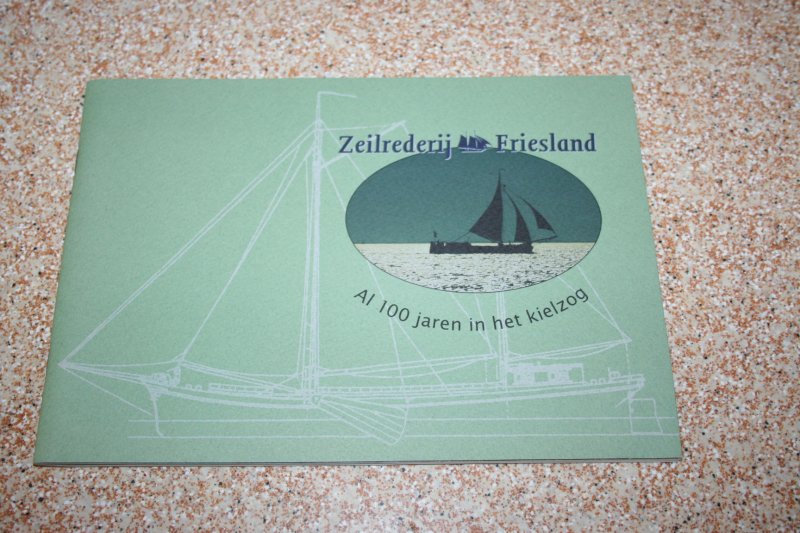  - Zeilrederij Friesland --- Al 100 jaren in het kielzog.
