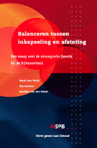 Twist, van / Peeters / Steen, van der - BALANCEREN TUSSEN INKAPSELING EN AFSTOTING - Een essay over de strategische functie bij de Rijksoverheid