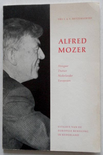 Metzemaekers L A V - Alfred Mozer Hongaar Duitser Nederlander Europeaan