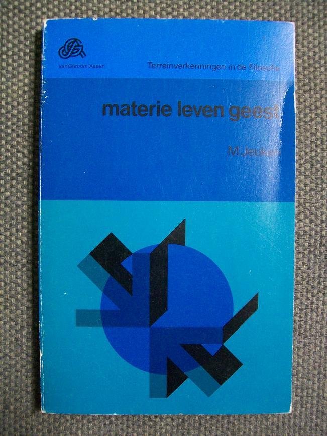 Jeuken, M. - Materie leven geest