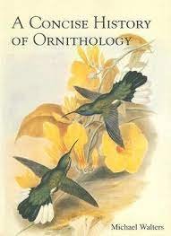 Walters, Michael. - A concise history of ornithology.