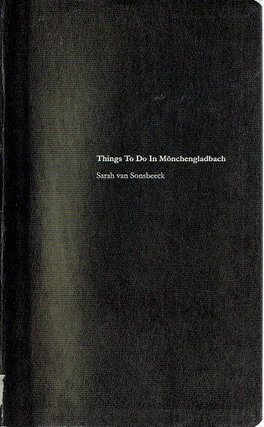 SONSBEECK, Sarah van - Sarah van Sonsbeeck - Things To Do In Mönchengladbach. [Nr. 98/100].
