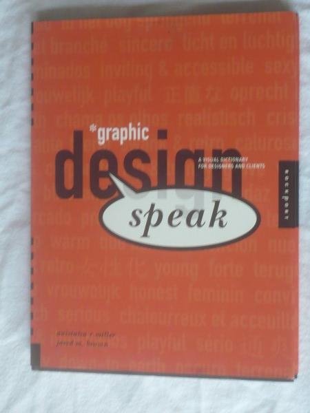 Miller, Anistatia R. & Brown, Jared M. - Graphic design speak. A visual dictionary for designers and clients