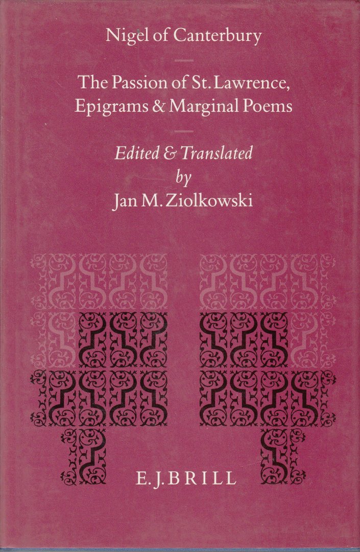 Ziolkowski, Jan M. [ed. & transl.] - The Passion of St. Lawrence Epigrams and Marginal Poems: Epigrams and Marginal Poems