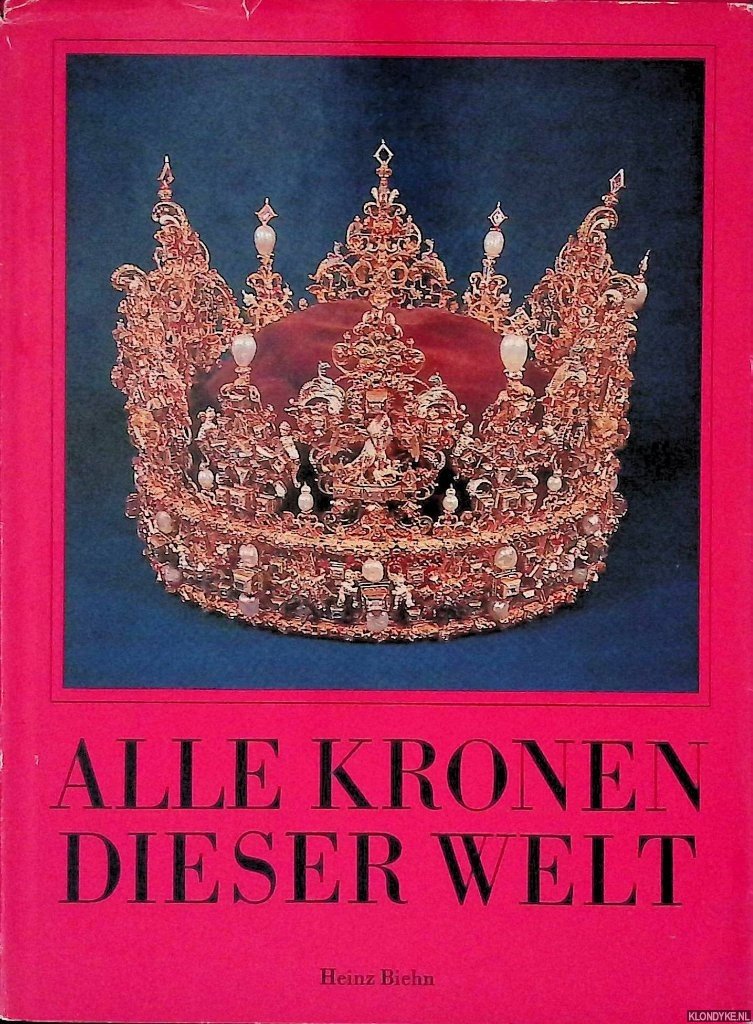 Biehn, Heinz - Alle Kronen dieser Welt