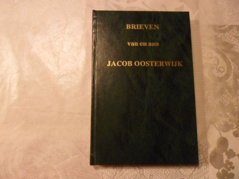 Drimmelen van Teunis - Brieven van en aan Jacob Oosterwijk en anderen