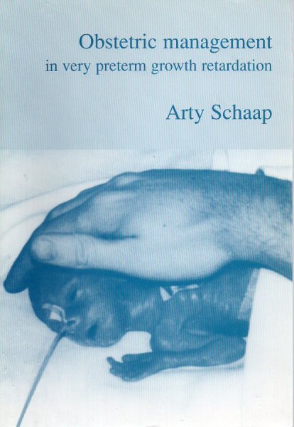 Schaap, Arty - Obstetric Management in Very Preterm Growth Retardation