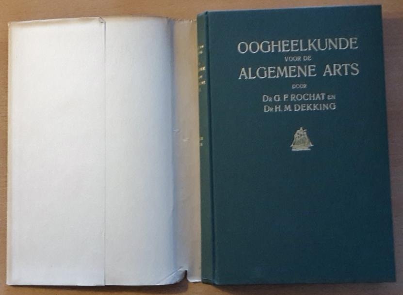 Rochat, G. F. & H M. Dekking - Oogheelkunde voor de algemene arts