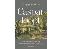 Janssen, Caspar - Caspar loopt - Een voettocht door de landschappen van Nederland